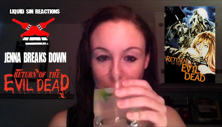 Liquid Sin Reactions: Jenna Breaks Down The Horror Of Return Of The Evil Dead